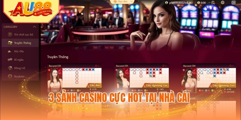 3 sảnh casino cực hot tại nhà cái