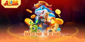 Bắn Cá Phát Tài 3D AU88