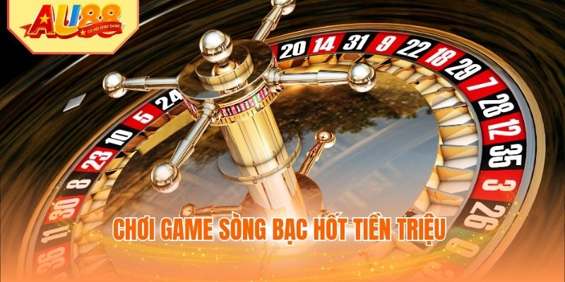 Chơi game sòng bạc hốt tiền triệu