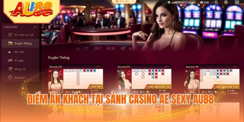 Điểm ăn khách tại sảnh casino AE Sexy AU88