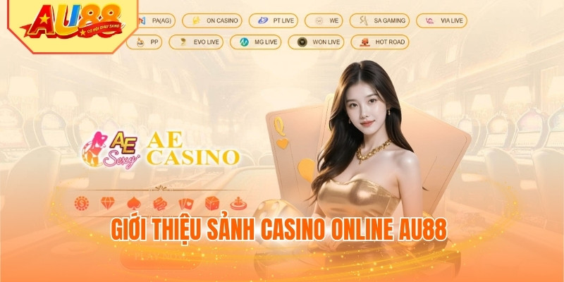Giới thiệu sảnh casino online AU88