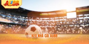 Kèo Nhà Cái AU88