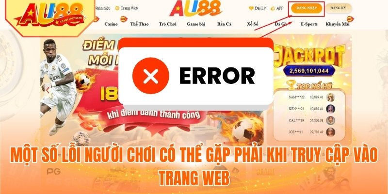 Một số lỗi người chơi có thể gặp phải khi truy cập vào trang web