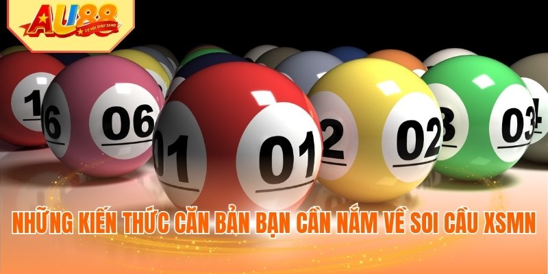 Những kiến thức căn bản bạn cần nắm về soi cầu XSMN 