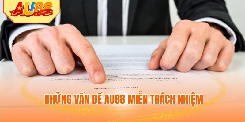 Những vấn đề AU88 miễn trách nhiệm