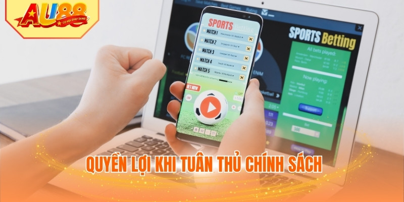Quyền lợi khi tuân thủ chính sách