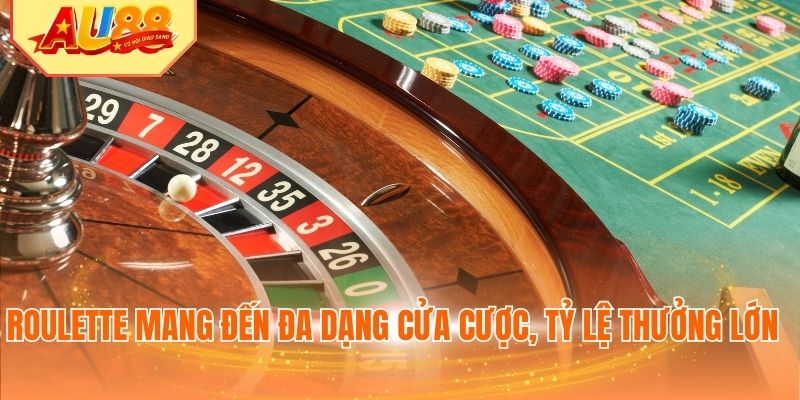 Roulette mang đến đa dạng cửa cược, tỷ lệ thưởng lớn