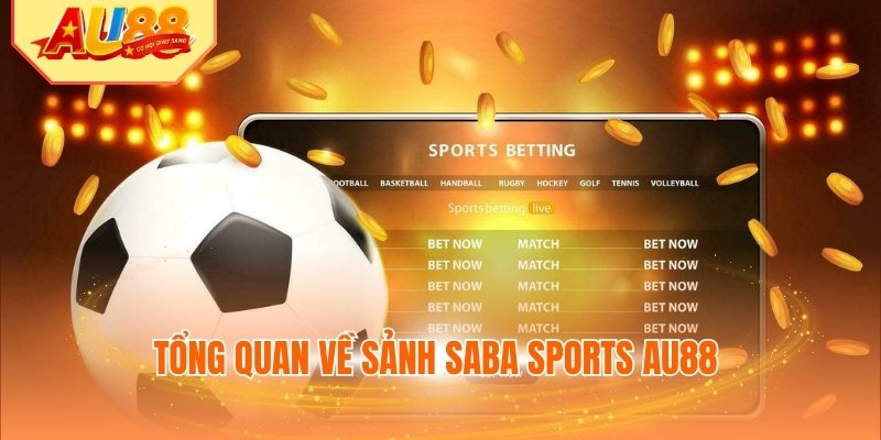 Tổng quan về sảnh SABA Sports AU88