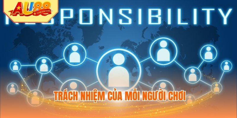 Trách nhiệm của mỗi người chơi