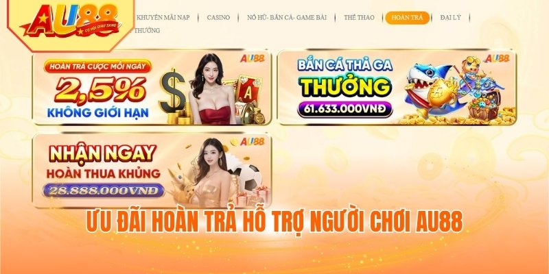 Ưu đãi hoàn trả hỗ trợ người chơi AU88